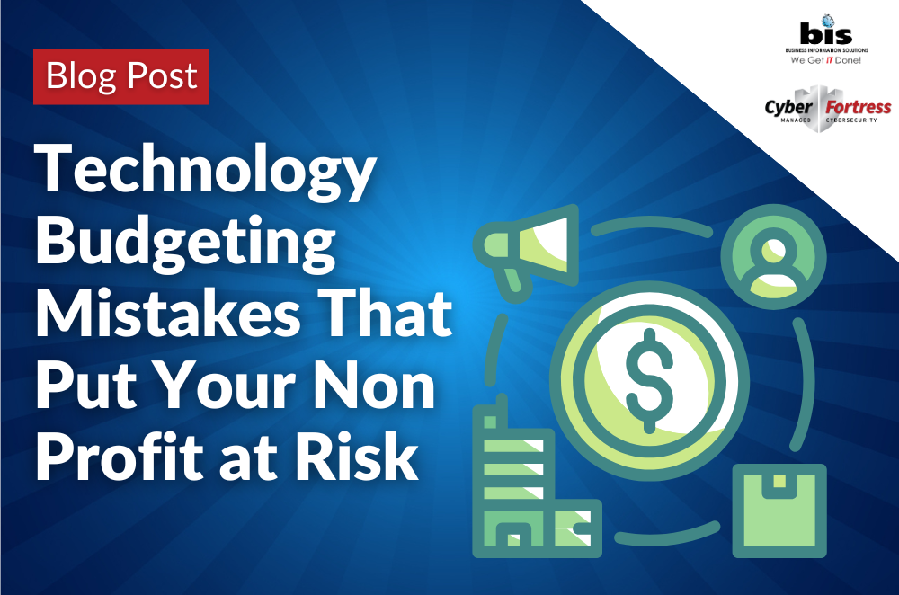 Technology Budgeting Mistakes That Put Your Non Profit at Risk