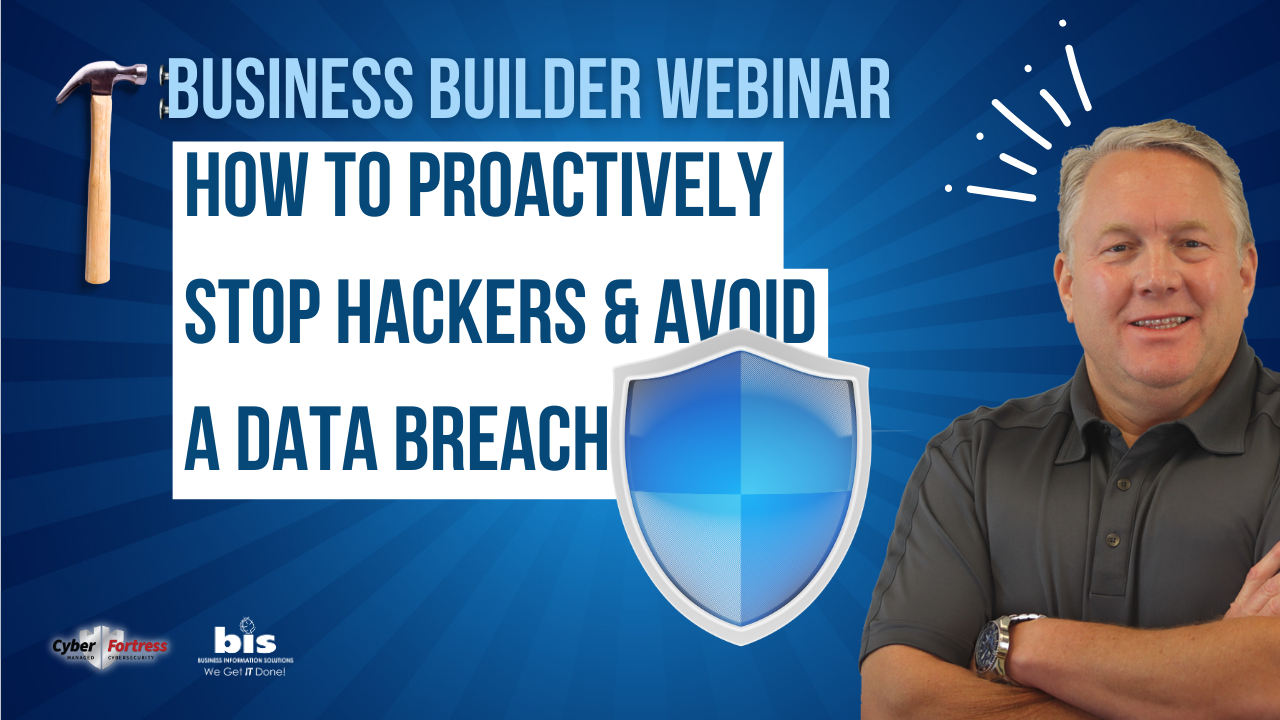 Business builder webinar - How to Proactively Stop Hackers & Avoid a Data Breach