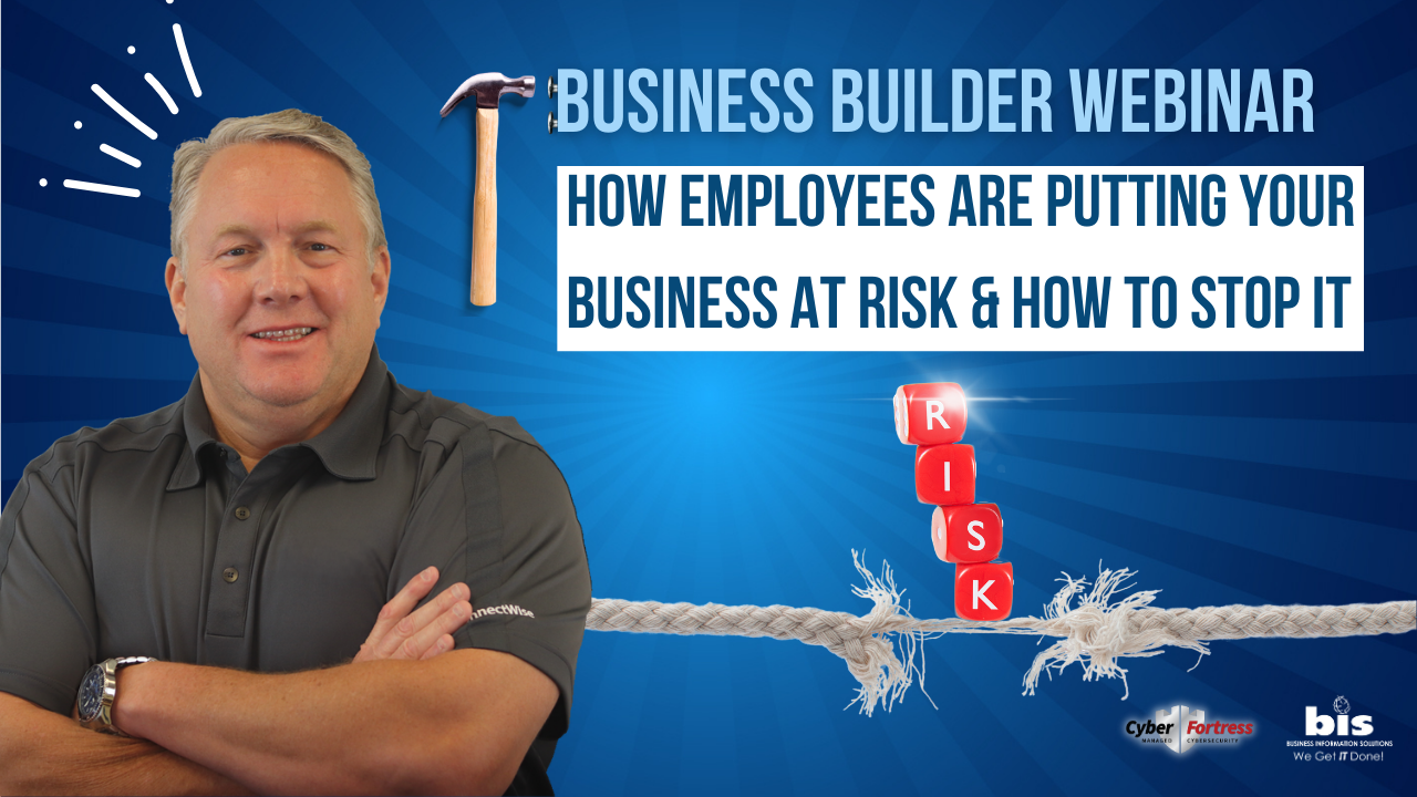 FREE BUSINESS BUILDER WEBINAR RECORDING  How Employees Are Putting Your Business at Risk & How to Stop It